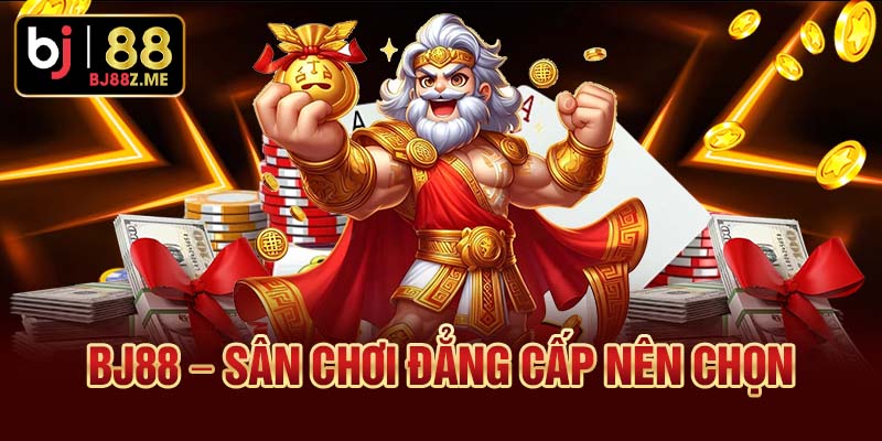 BJ88 – sân chơi đẳng cấp nên chọn