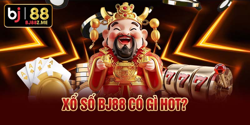 Xổ số Bj88 có gì hot?