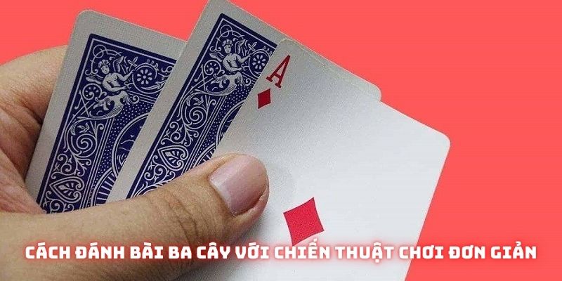 Chiến thuật chơi đơn giản kết hợp giữa may mắn và kĩ thuật của người tham gia
