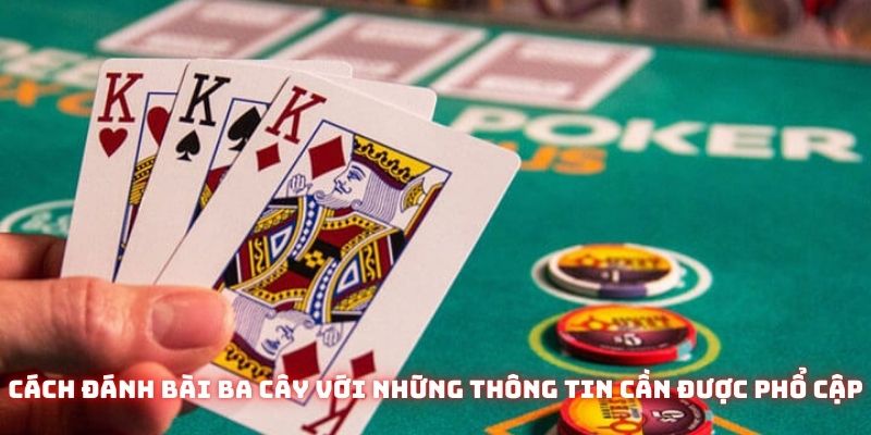 cách dánh bài ba cây thông tin