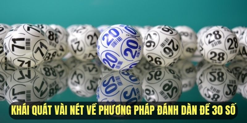 Khái quát vài nét về phương pháp đánh dàn số 30 con