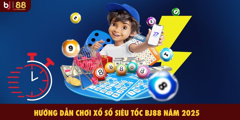 Xổ Số Siêu Tốc BJ88